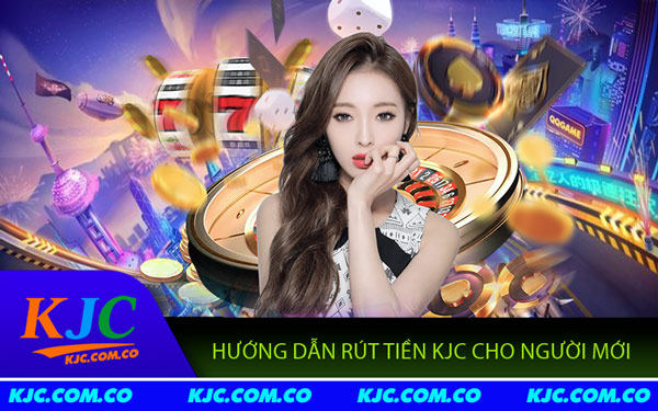 Hướng Dẫn Rút Tiền KJC - Nhanh Chóng, An Toàn Và Hiệu Quả