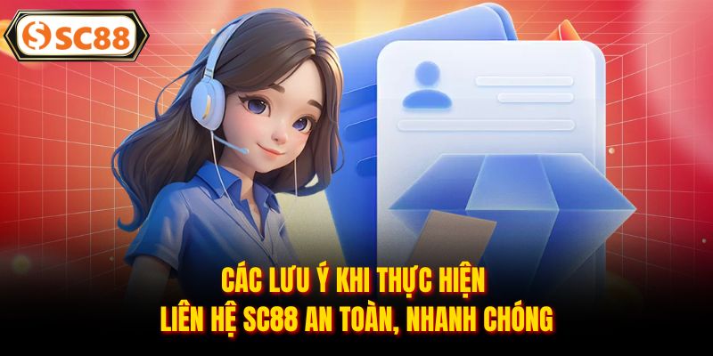 Liên Hệ SC88 - Giải Đáp Thắc Mắc Nhanh Chóng, Chuyên Nghiệp