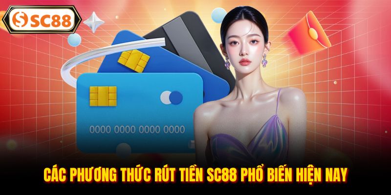 Rút Tiền SC88 - Quy Trình Đơn Giản, Hoàn Tất Chỉ Trong Ít Bước