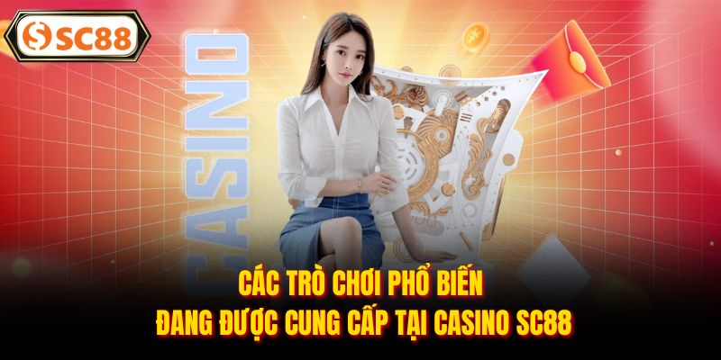 Casino SC88 - Sòng Bạc Trực Tuyến Hấp Dẫn Nhất Hiện Nay