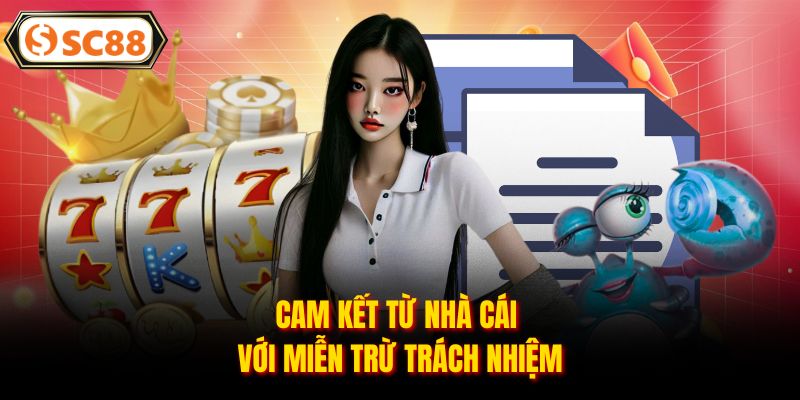 Miễn Trừ Trách Nhiệm - Tổng Hợp Các Quy Định Mới Từ SC88