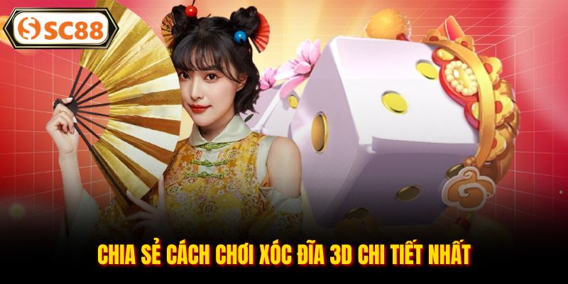Cách Chơi Xóc Đĩa 3D - Nhịp Cược Cuốn Hút Tại SC88