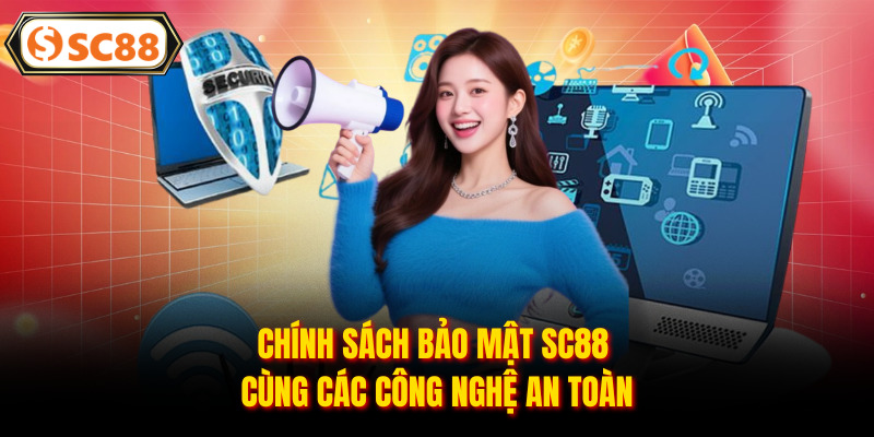 Chính Sách Bảo Mật SC88 – Tiêu Chuẩn An Toàn Dữ Liệu