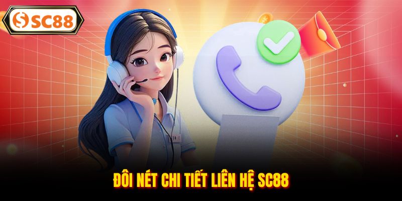Liên Hệ SC88 - Giải Đáp Thắc Mắc Nhanh Chóng, Chuyên Nghiệp