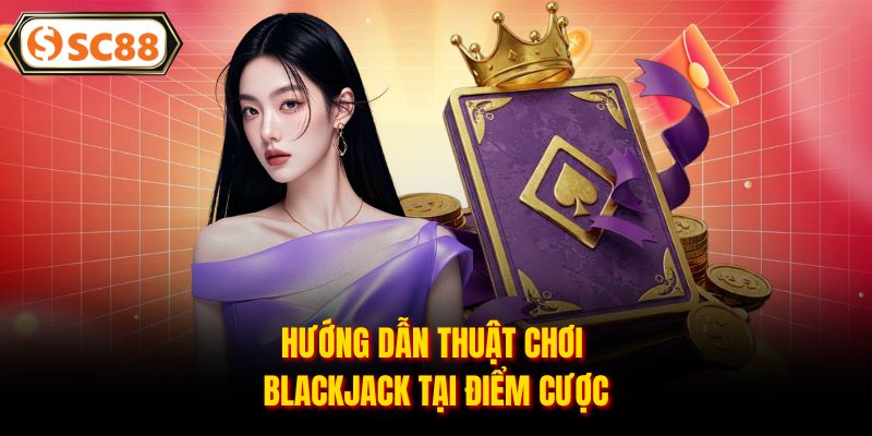Blackjack SC88 - Game Bài Đẳng Cấp Tại Sảnh Casino