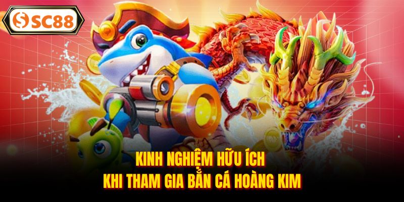Bắn Cá Hoàng Kim - Siêu Phẩm Săn Cá Đỉnh Cao Không Bỏ Lỡ