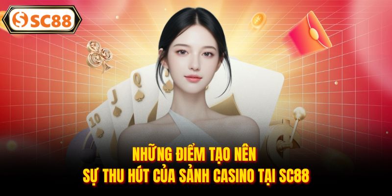 Casino SC88 - Sòng Bạc Trực Tuyến Hấp Dẫn Nhất Hiện Nay